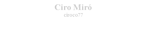 Cuadro de texto: Ciro Mir�