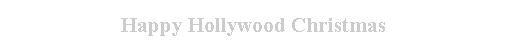 Cuadro de texto: Happy Hollywood Christmas