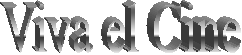 Viva el Cine