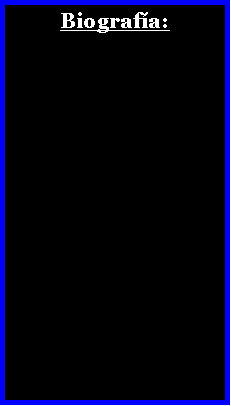 Cuadro de texto: Biograf�a: