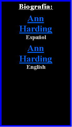 Cuadro de texto: Biograf�a:Ann HardingEspa�olAnn HardingEnglish