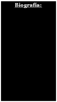 Cuadro de texto: Biograf�a:
