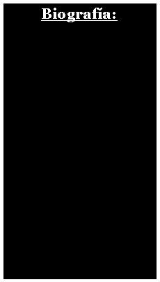 Cuadro de texto: Biograf�a: