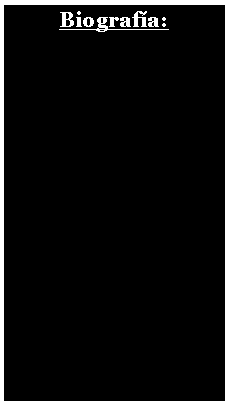 Cuadro de texto: Biograf�a:
