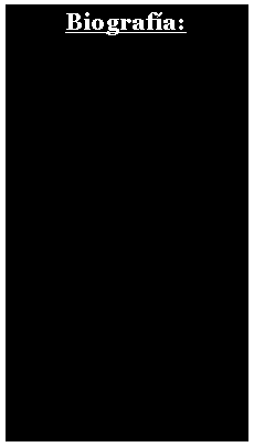 Cuadro de texto: Biograf�a: