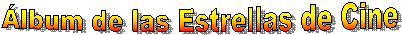 �lbum de las Estrellas de Cine